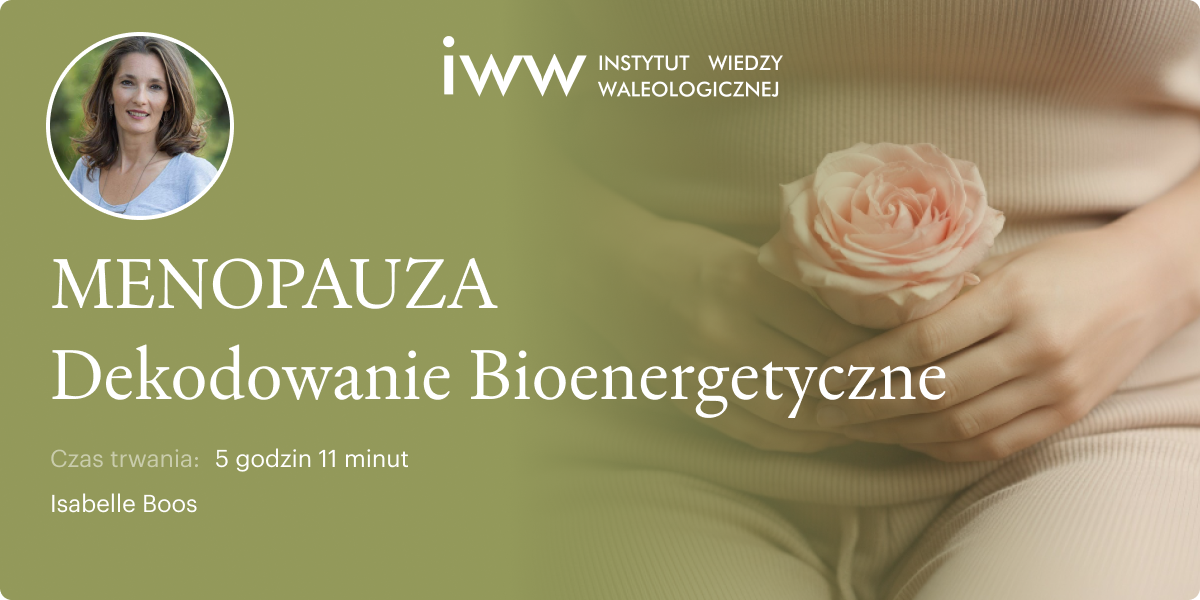 MENOPAUZA. Dekodowanie Bioenergetyczne. – Isabelle Boos